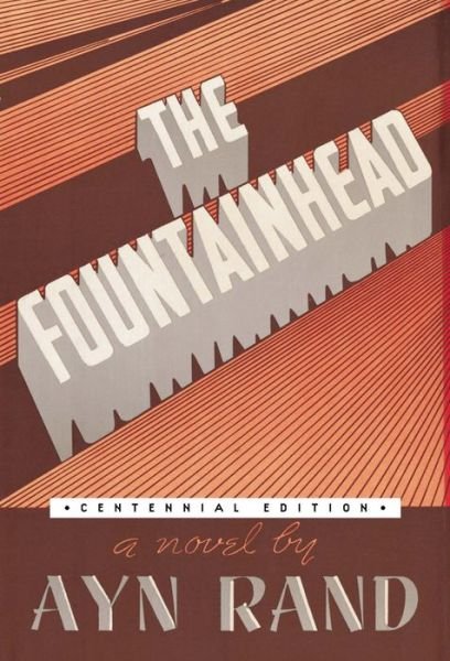 Cover for Ayn Rand · The Fountainhead (Centennial Edition Hc) (Hardcover bog) [Centennial edition] (2005)