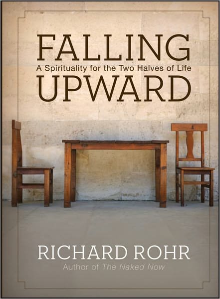 Cover for Richard Rohr · Falling Upward: A Spirituality for the Two Halves of Life (Hardcover Book) (2011)