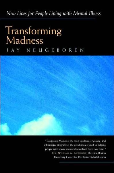 Cover for Jay Neugeboren · Transforming Madness: New Lives for People Living with Mental Illness (Paperback Book) (2001)
