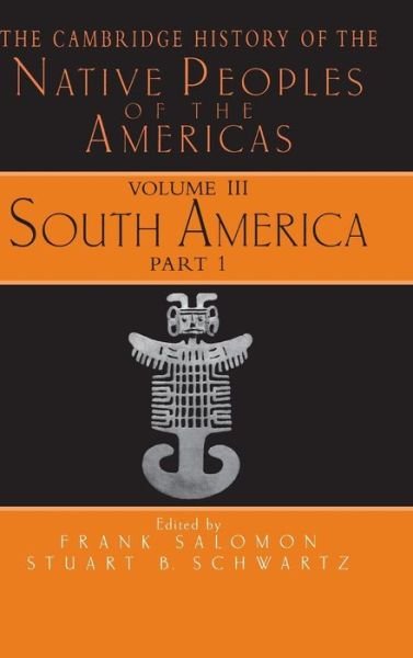 Cover for Frank Salomon · The Cambridge History of the Native Peoples of the Americas - The Cambridge history of the Native Peoples of the Americas (Hardcover Book) (1999)