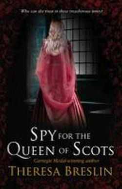 Cover for Theresa Breslin · Spy for the Queen of Scots (Taschenbuch) (2013)