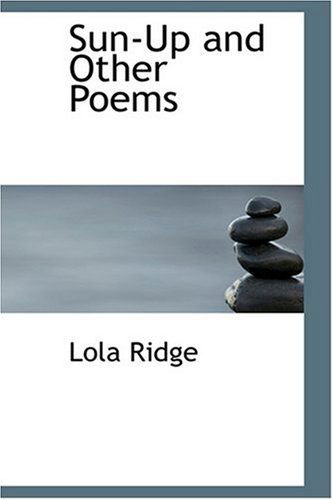 Sun-up and Other Poems - Lola Ridge - Books - BiblioLife - 9780554313757 - August 18, 2008