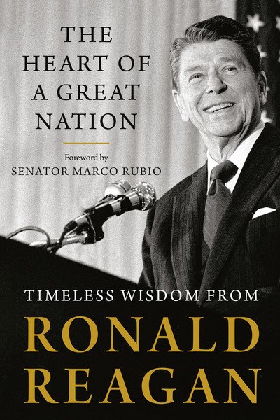 Cover for Ronald Reagan · The Heart of a Great Nation: Timeless Wisdom from Ronald Reagan (Paperback Book) (2020)