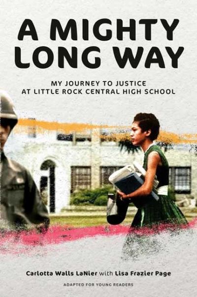 Cover for Carlotta Walls LaNier · A Mighty Long Way (Adapted for Young Readers): My Journey to Justice at Little Rock Central High School (Hardcover Book) (2023)