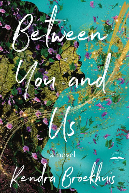 Cover for Kendra Broekhuis · Between You and Us: A Novel (Paperback Book) (2024)