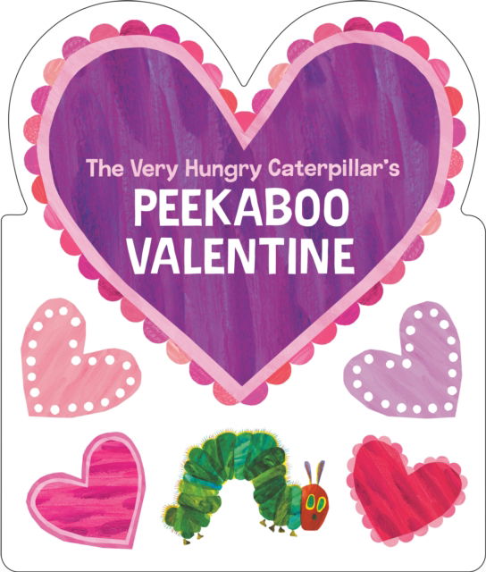 Cover for Eric Carle · The Very Hungry Caterpillar's Peekaboo Valentine (Kartonbuch) (2024)