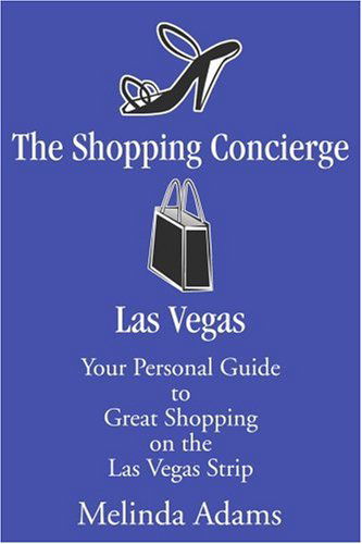 Cover for Melinda Adams · The Shopping Concierge Las Vegas: Your Personal Guide to Great Shopping on the Las Vegas Strip (Paperback Book) [Spanish edition] (2002)