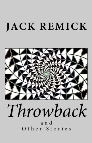 Cover for Jack Remick · Throwback and Other Stories (Paperback Bog) (2011)