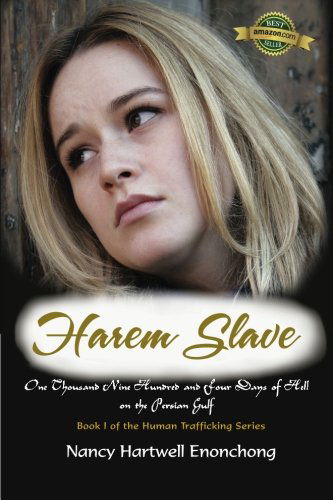 Cover for Nancy Hartwell Enonchong · Harem Slave: One Thousand Nine Hundred and Four Days of Hell on the Persian Gulf (Human Trafficking) (Volume 1) (Paperback Book) (2013)