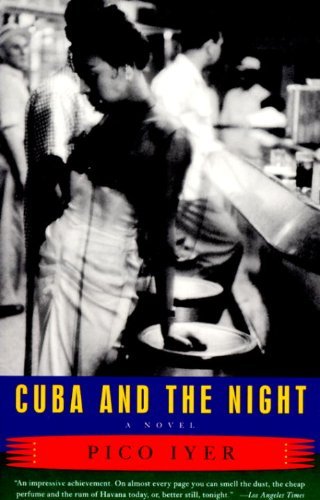 Cover for Pico Iyer · Cuba and the Night: a Novel (Taschenbuch) (1996)