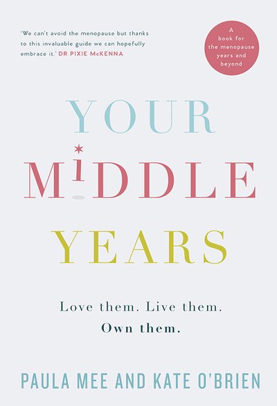 Cover for Kate O'Brien · Your Middle Years: Love them. Live them. Own them. (Paperback Book) (2016)