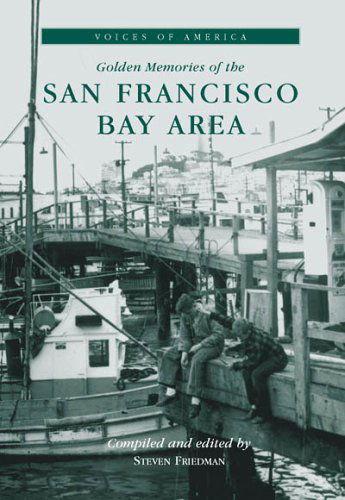 Cover for Steven Friedman · San Francisco Bay Area,   Golden Memories of the  (Ca)   (Voices of America) (Paperback Book) (2000)