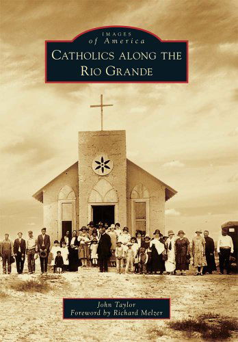 Cover for John Taylor · Catholics Along the Rio Grande (Images of America Series) (Paperback Book) (2011)