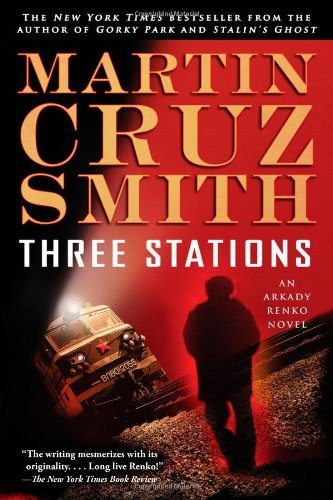 Three Stations: An Arkady Renko Novel - The Arkady Renko Novels - Martin Cruz Smith - Books - Gallery Books - 9780743276757 - September 6, 2011