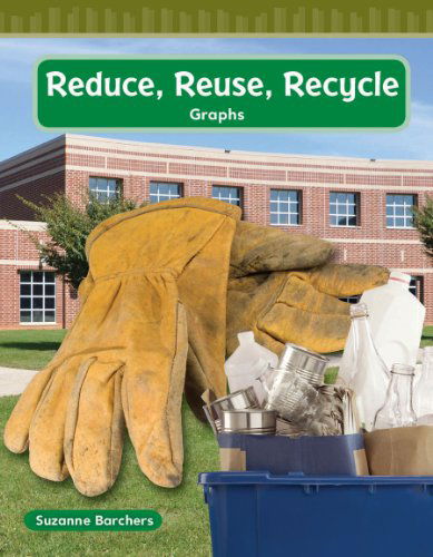 Cover for Suzanne Barchers · Reduce, Reuse, Recycle (Mathematics Readers) (Taschenbuch) (2010)