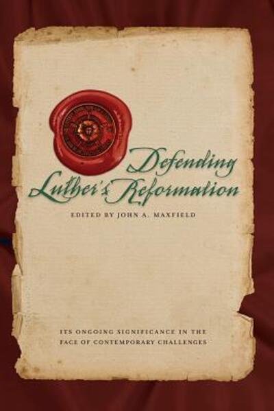 Defending Luther's Reformation - Concordia Publishing House - Books - Concordia Publishing House - 9780758650757 - October 1, 2017