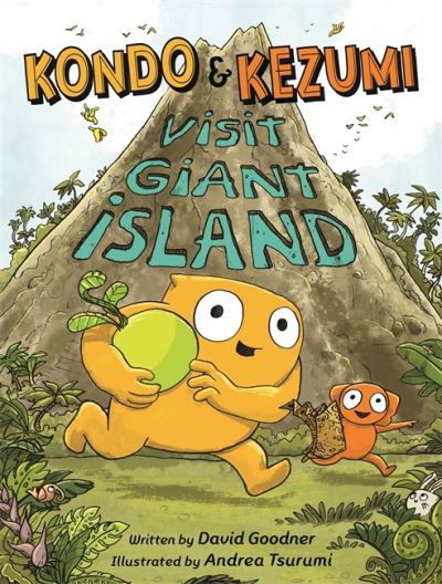 Kondo & Kezumi Visit Giant Island - David Goodner - Books - Little, Brown & Company - 9780759554757 - April 15, 2021