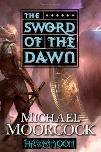 Cover for Michael Moorcock · Hawkmoon: the Sword of the Dawn (Paperback Book) [First edition] (2010)