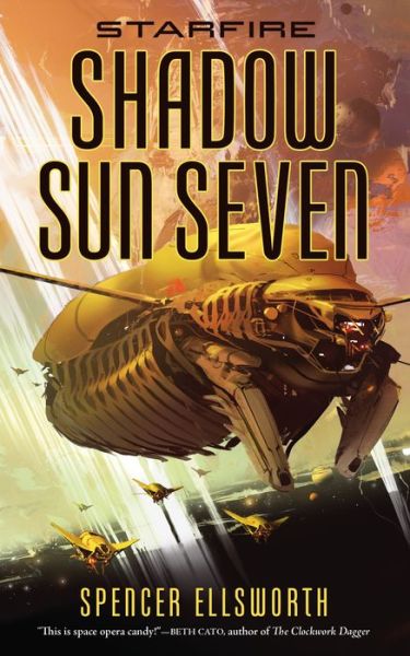 Cover for Spencer Ellsworth · Starfire: Shadow Sun Seven (Paperback Book) (2017)