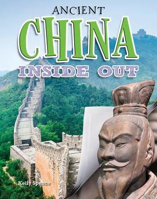 Cover for Spence Kelly · Ancient China Inside Out - Ancient Worlds Inside Out (Paperback Book) (2017)