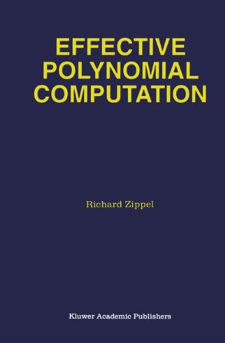 Cover for Richard Zippel · Effective Polynomial Computation - the Springer International Series in Engineering and Computer Science (Hardcover Book) (1993)