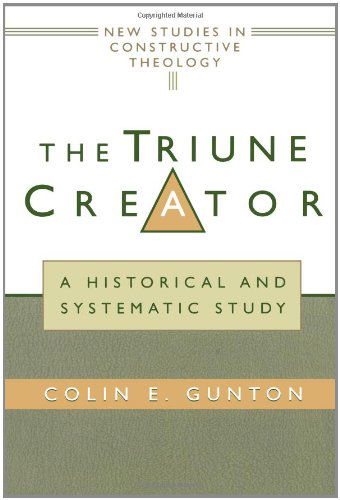 Cover for Gunton · Triune Creator (Paperback Book) (1998)