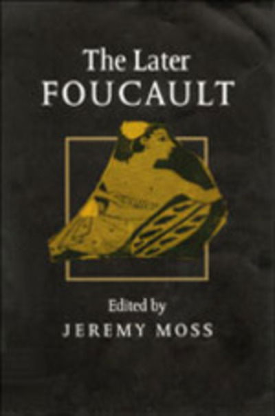 Cover for The Later Foucault: Politics and Philosophy (Hardcover Book) (1998)