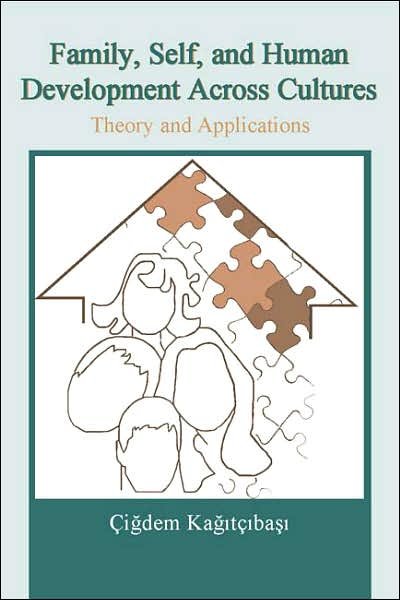 Cover for Cigdem Kagitcibasi · Family, Self, and Human Development Across Cultures: Theory and Applications (Innbunden bok) [2 Rev edition] (2005)