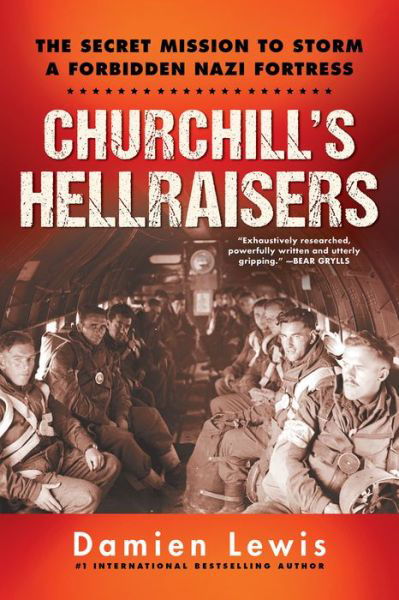 Cover for Damien Lewis · Churchill's Hellraisers: The Thrilling Secret WW2 Mission to Storm a Forbidden Nazi Fortress (Paperback Bog) (2021)