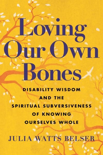 Cover for Julia Watts Belser · Loving Our Own Bones (Book) (2023)