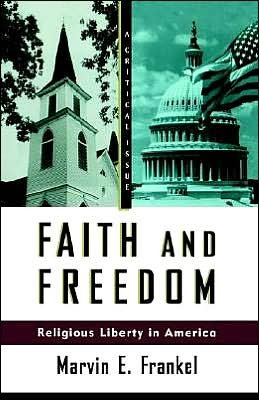 Cover for Marvin E. Frankel · Faith and Freedom: Religious Liberty in America (Critical Issue) (Paperback Book) (1995)