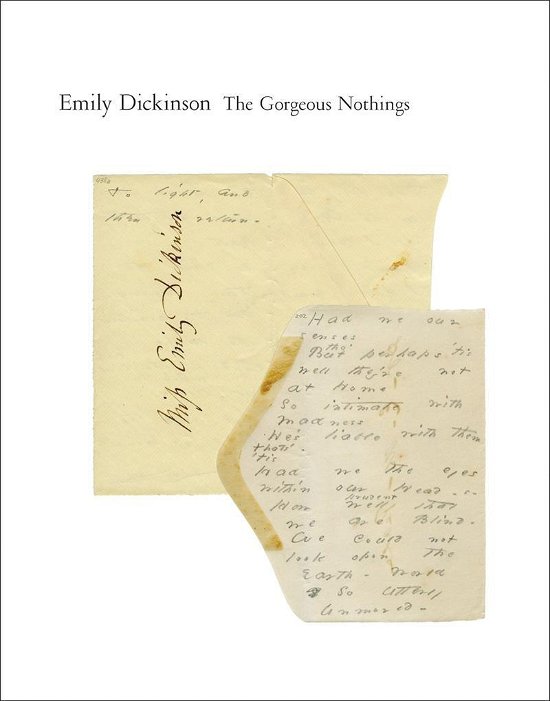 Cover for Emily Dickinson · The Gorgeous Nothings: Emily Dickinson's Envelope Poems (Inbunden Bok) (2013)