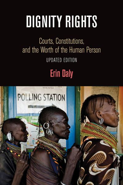 Cover for Erin Daly · Dignity Rights: Courts, Constitutions, and the Worth of the Human Person - Democracy, Citizenship, and Constitutionalism (Paperback Book) [Updated edition] (2020)