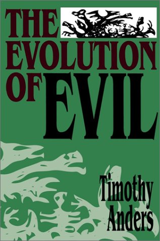 Cover for Timothy Anders · The Evolution of Evil: An Enquiry into the Ultimate Origins of Human Suffering (Pocketbok) (1999)