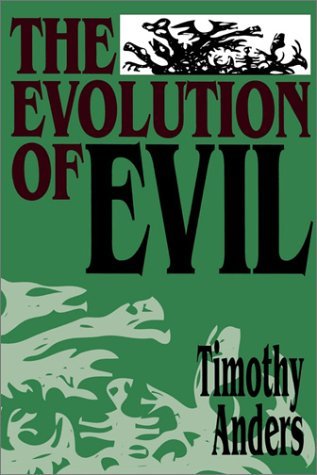 Cover for Timothy Anders · The Evolution of Evil: An Enquiry into the Ultimate Origins of Human Suffering (Paperback Book) (1999)