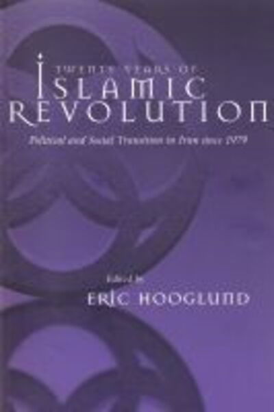 Twenty Years of Islamic Revolution: Political and Social Transition in Iran since 1979 - Contemporary Issues in the Middle East - Eric Hooglund - Books - Syracuse University Press - 9780815629757 - May 30, 2002