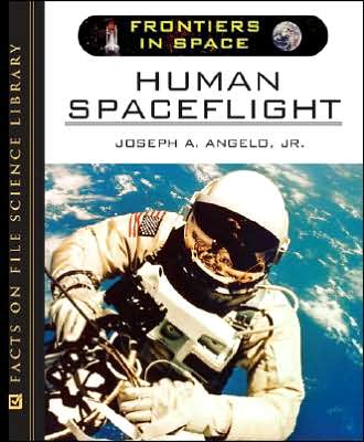 Cover for Angelo, Joseph A., Jr. · Human Spaceflight - Frontiers in Space (Hardcover Book) (2007)