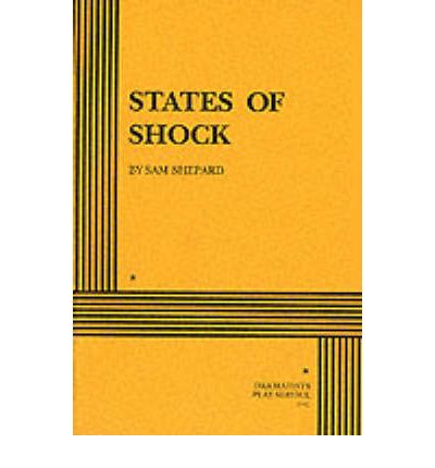 States of Shock - Sam Shepard - Books - Josef Weinberger Plays - 9780822210757 - March 15, 2002