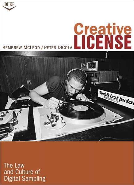 Cover for Kembrew McLeod · Creative License: The Law and Culture of Digital Sampling (Taschenbuch) (2011)