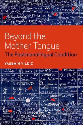 Cover for Yasemin Yildiz · Beyond the Mother Tongue: The Postmonolingual Condition (Taschenbuch) (2013)