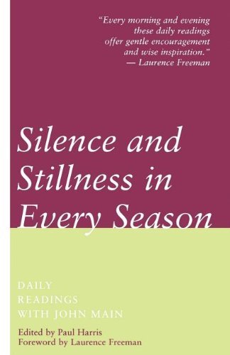 Silence and Stillness in Every Season: Daily Readings with John Main - John Main - Books - Bloomsbury Publishing PLC - 9780826410757 - December 1, 1997