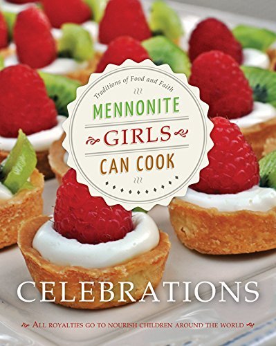 Cover for Lovella Schellenberg · Mennonite Girls Can Cook Celebrations (Hardcover Book) (2013)