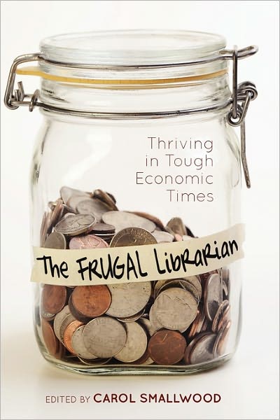 Cover for Carol Smallwood · The Frugal Librarian: Thriving in Tough Economic Times (Paperback Book) (2011)