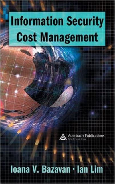 Cover for Ioana V. Bazavan · Information Security Cost Management (Hardcover Book) (2006)