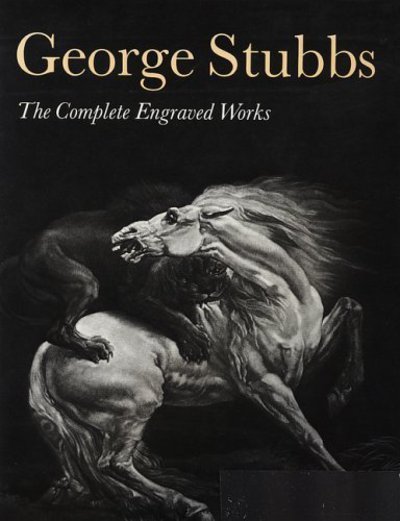 George Stubbs - The Complete Engraved Works - Lennox-Boyd Christopher - Books - Philip Wilson Publishers Ltd - 9780856673757 - May 23, 2002