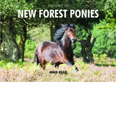 Cover for Mike Read · The Spirit of New Forest Ponies (Inbunden Bok) [2 Revised edition] (2013)