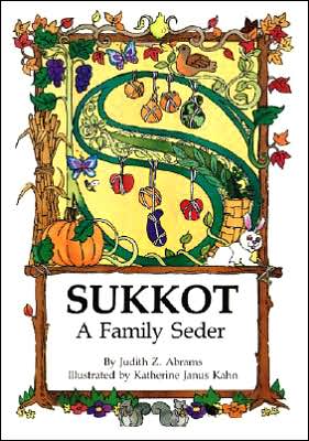 Sukkot: A Family Seder - Judith Z. Abrams - Książki - Kar-Ben Copies Ltd - 9780929371757 - 1995