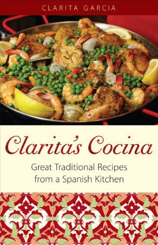 Cover for Clarita Garcia · Clarita's Cocina: Great Traditional Recipes from a Spanish Kitchen (Paperback Book) [Reprint edition] (2013)