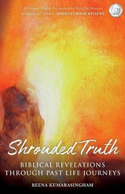 Cover for Reena Kumarasingham · Shrouded Truth: Biblical Revelations Through Past Life Journeys - Radiant Light (Paperback Book) (2018)