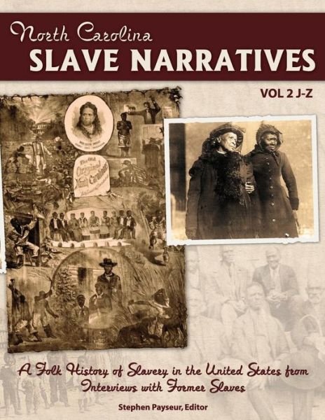 Cover for WPA  Writers Project · The North Carolina Slave Narratives, Volume 2 J-Z A Folk History Of Slavery in the United States From Interviews With Former Slaves (Pocketbok) (2013)